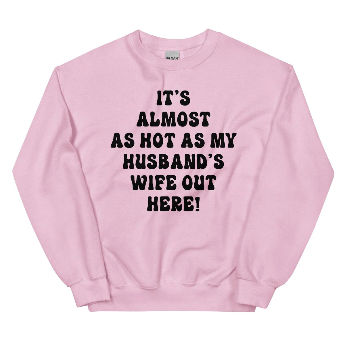 Wife Confidence Fleece Pullover – "Almost As Hot As My Husband&