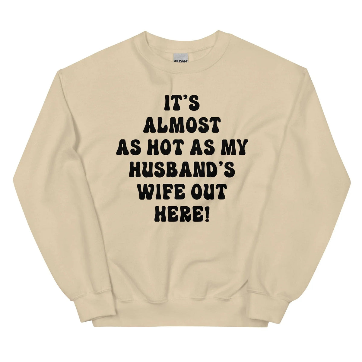 Wife Confidence Fleece Pullover – "Almost As Hot As My Husband&