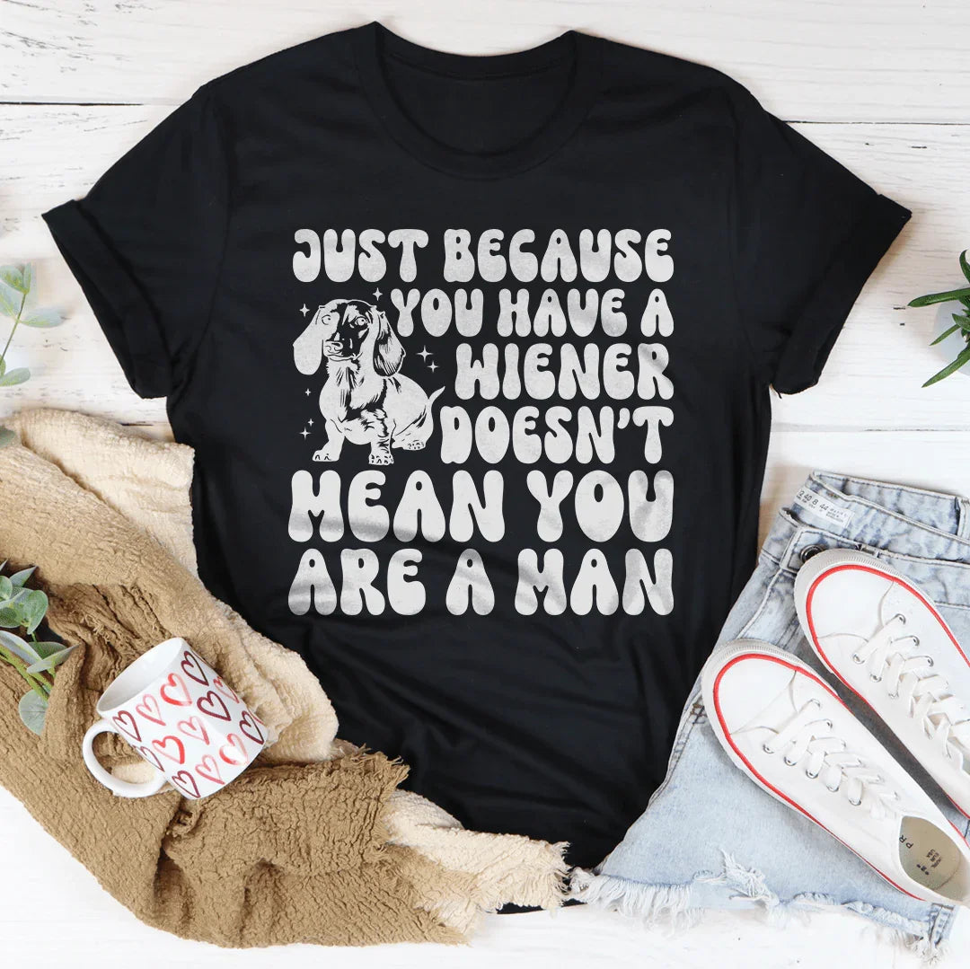 Just Because You Have A Wiener Doesn&