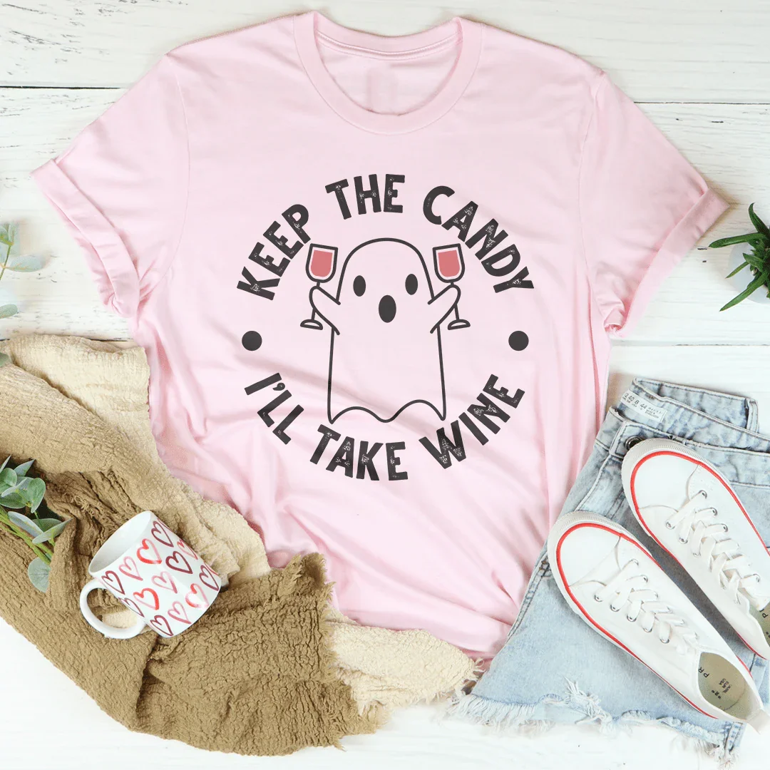 Keep The Candy I’ll Take Wine Tee