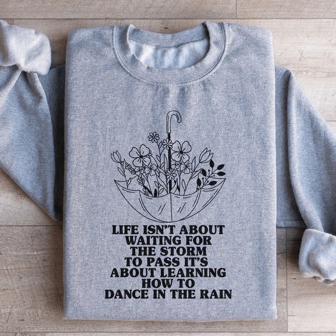 Inspirational Resilience Graphic Sweatshirt – "Life Isn&