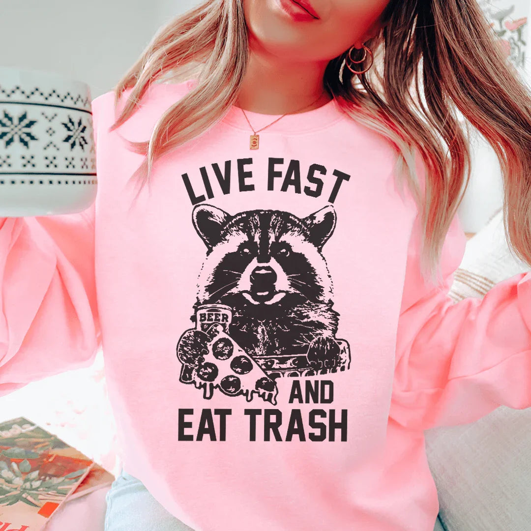 Live Fast And Eat Trash Sweatshirt