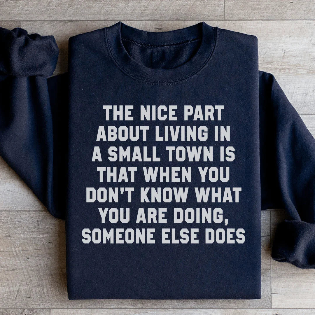 Living In A Small Town Sweatshirt