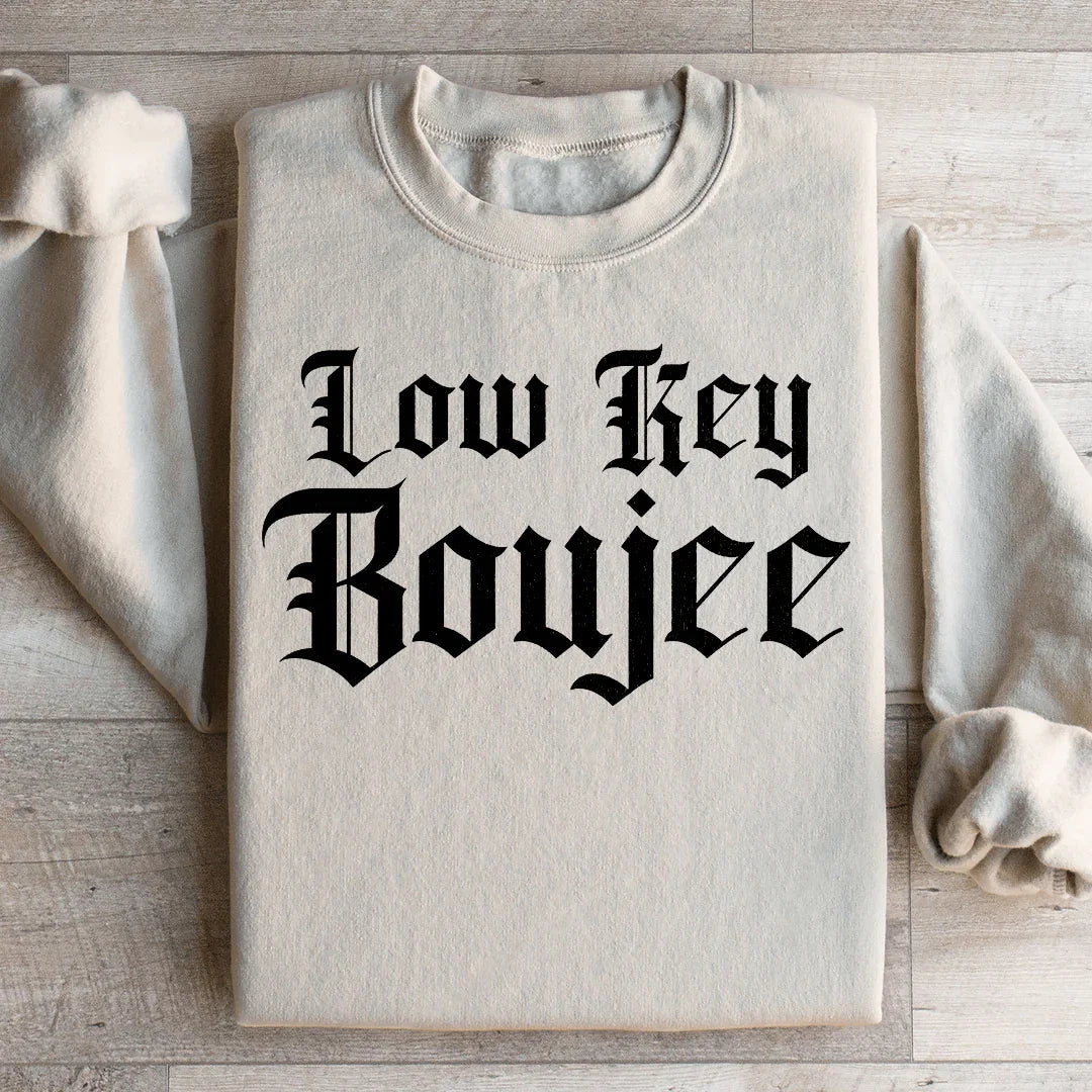 Low Key Boujee Sweatshirt