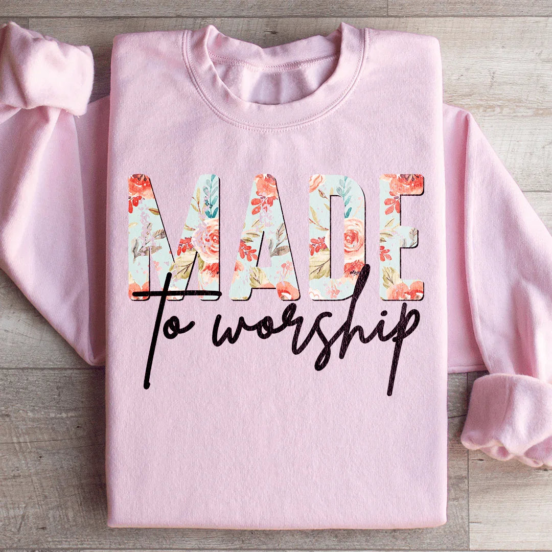Made To Worship Sweatshirt