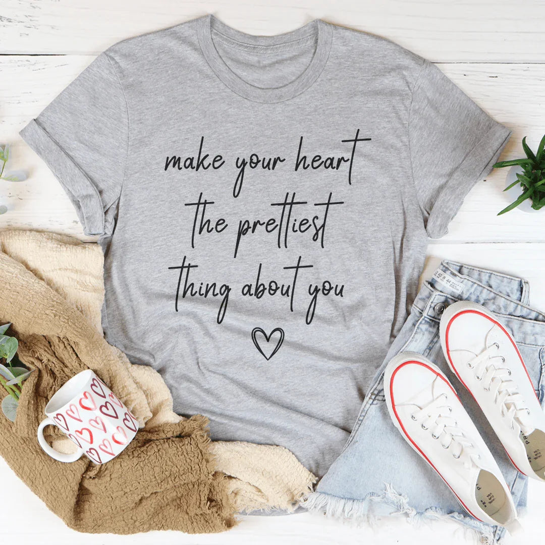 Make Your Heart The Prettiest Think About You Tee