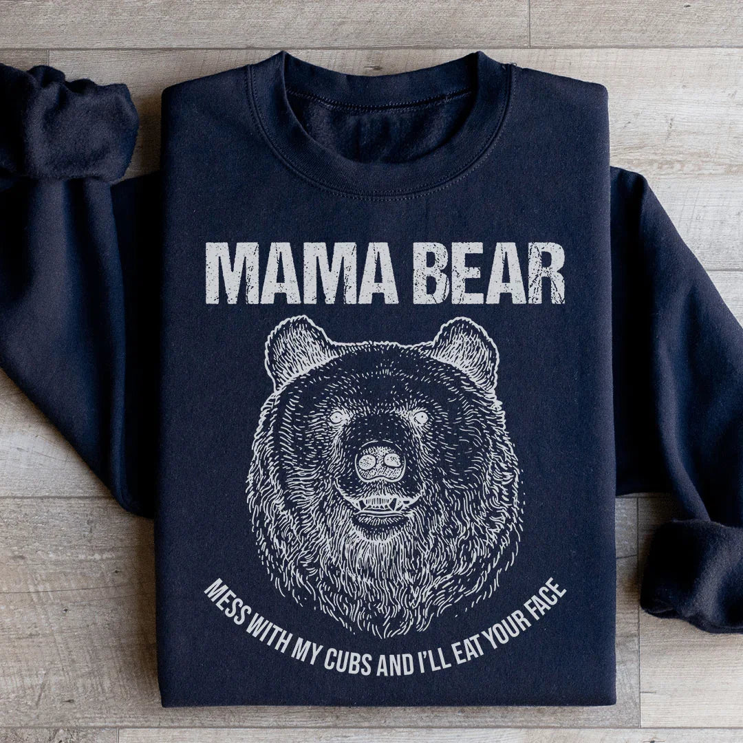 Mama Bear Mess With My Cubs And I&