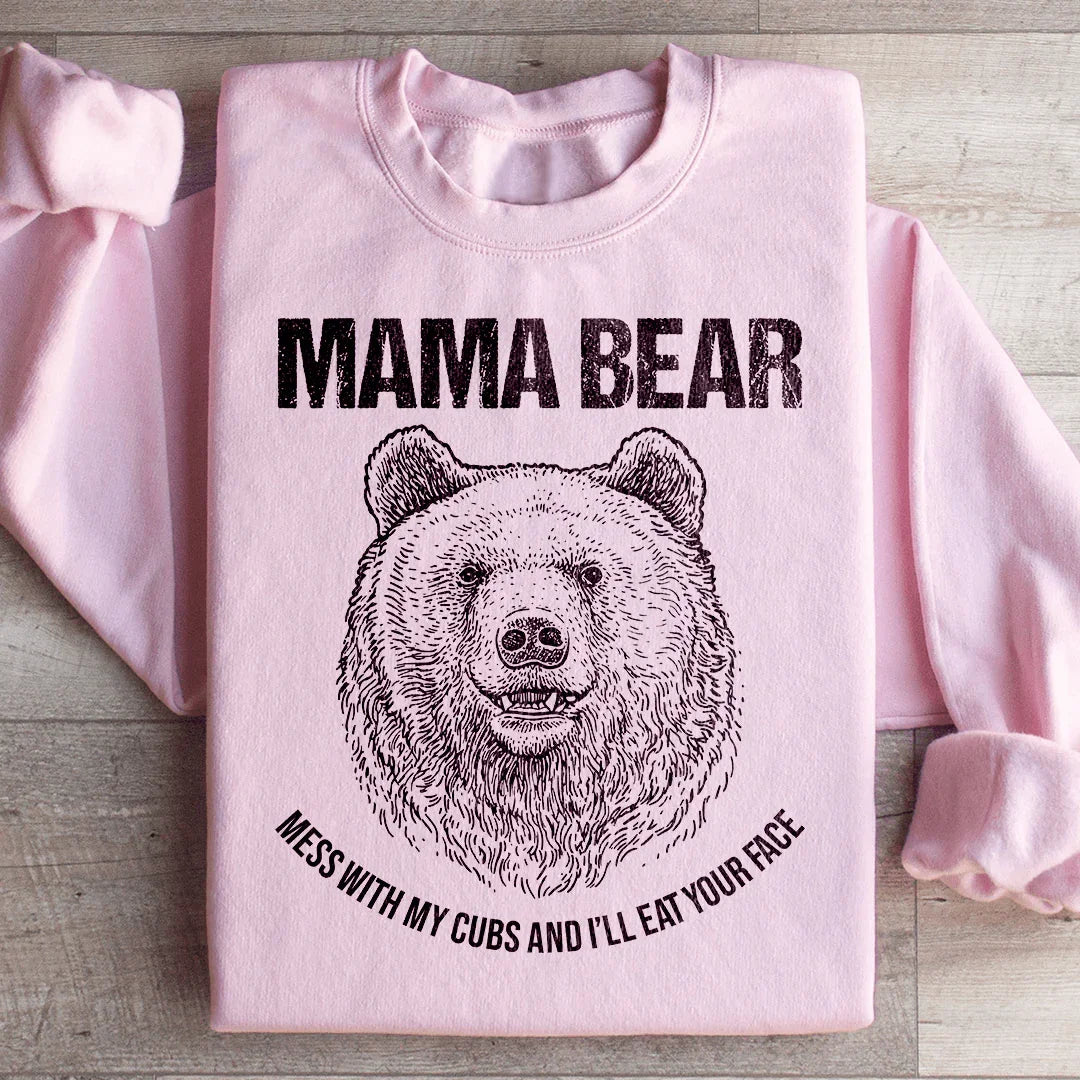 Mama Bear Mess With My Cubs And I&