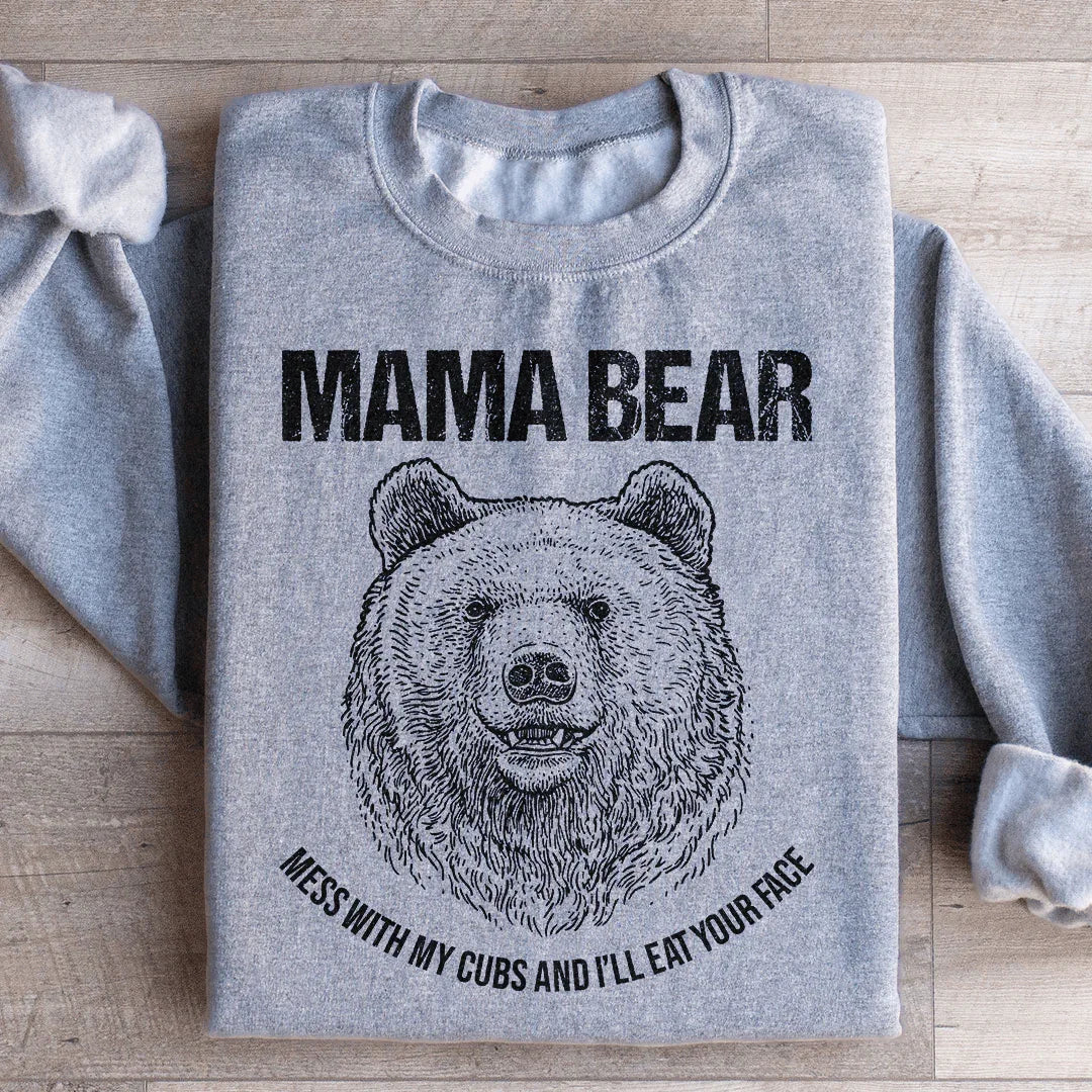 Mama Bear Mess With My Cubs And I&
