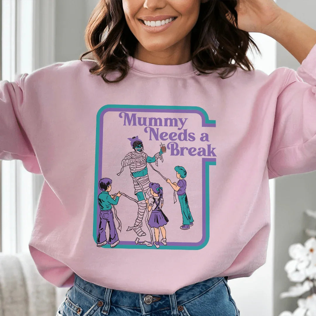 Mama Needs a Break Sweatshirt