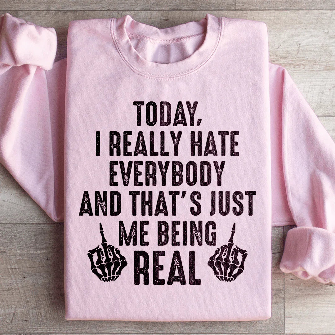 Me Being Real Sweatshirt