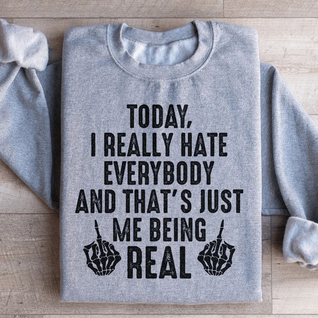 Me Being Real Sweatshirt