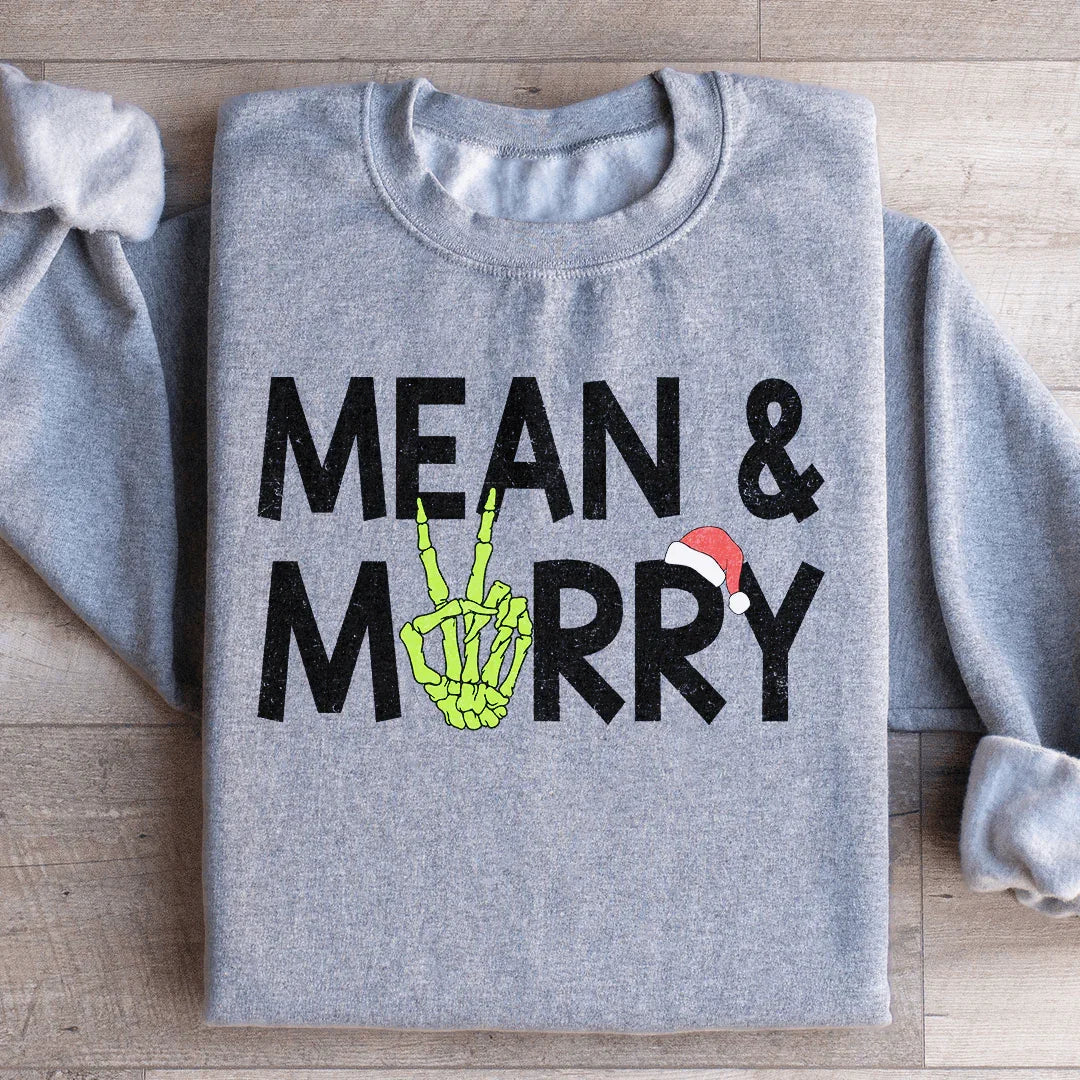 Mean &amp; Merry Sweatshirt