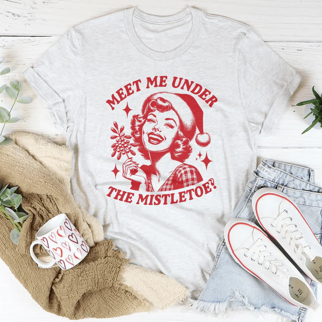Meet Me Under The Mistletoe Tee
