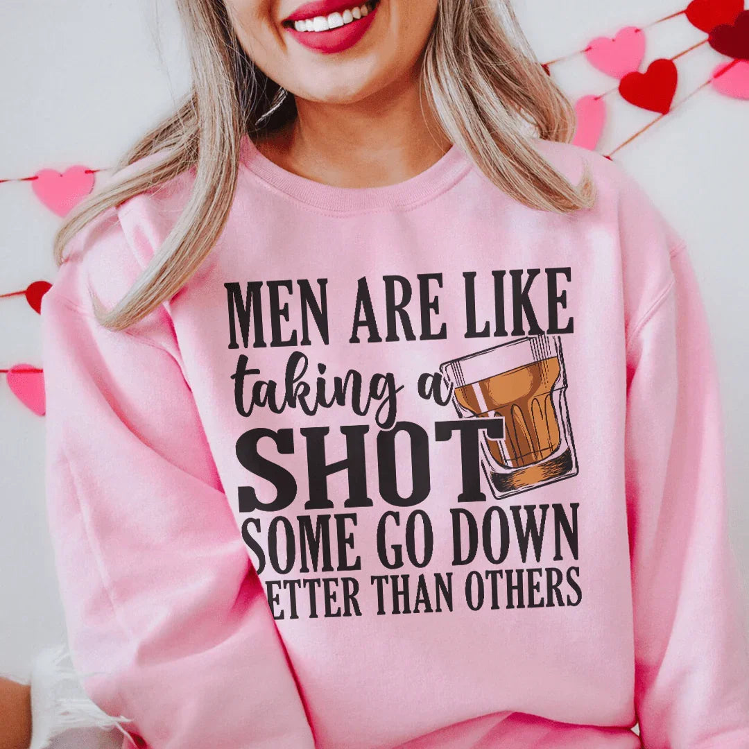Men Are Like Taking A Shot Some Go Better Than Others Tee