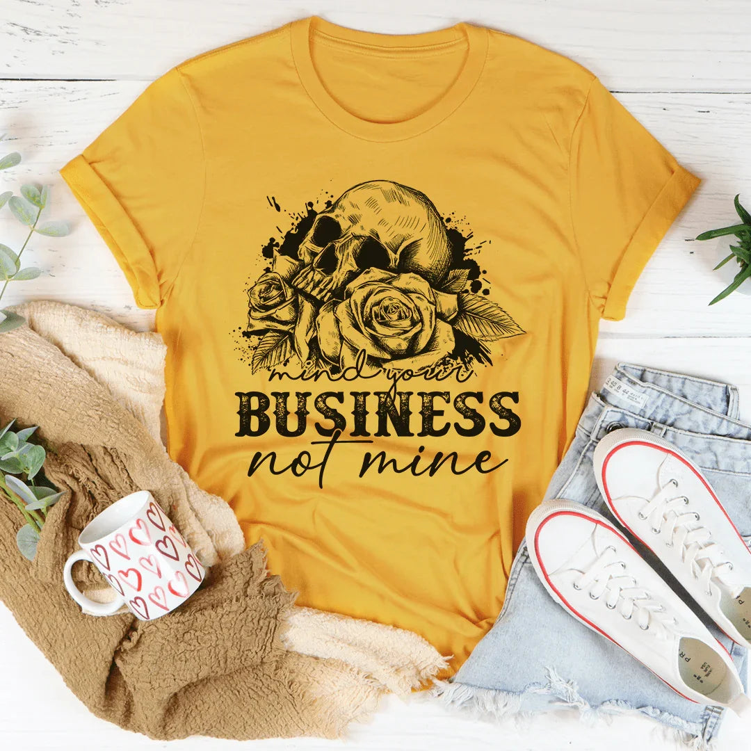 Mind Your Business Skull Tee