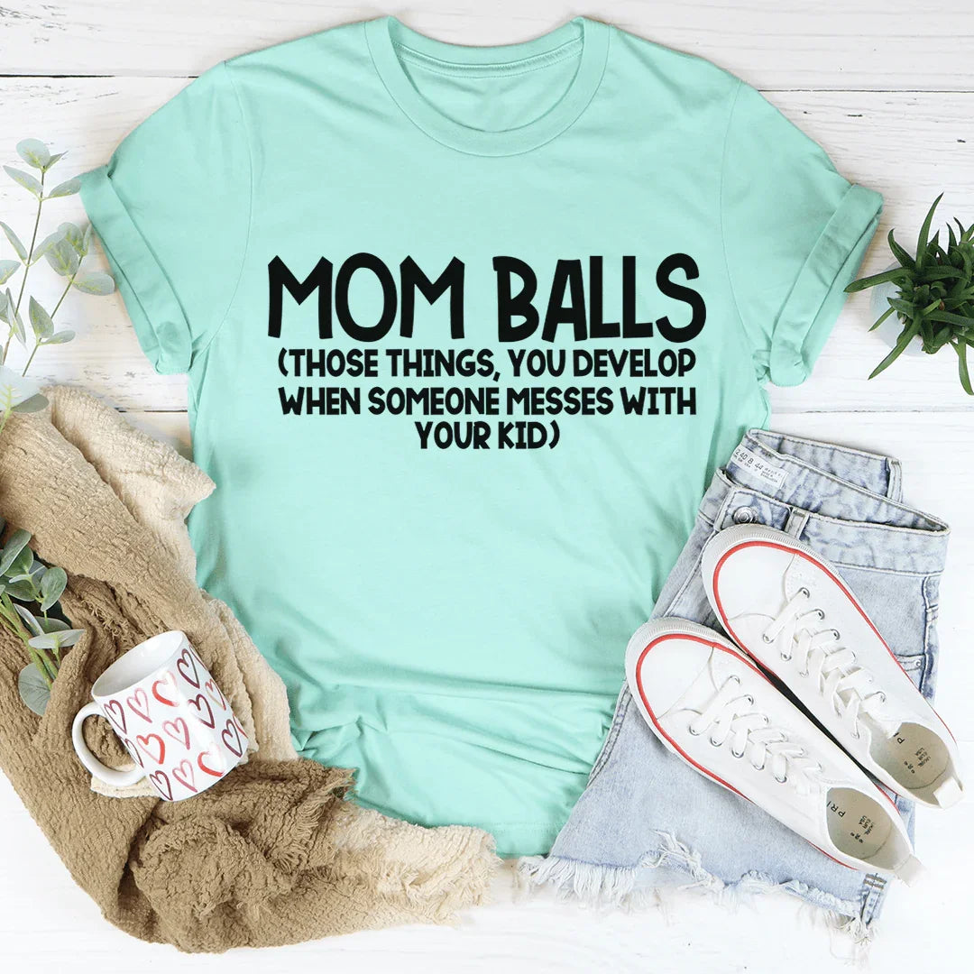 Mom Balls Tee