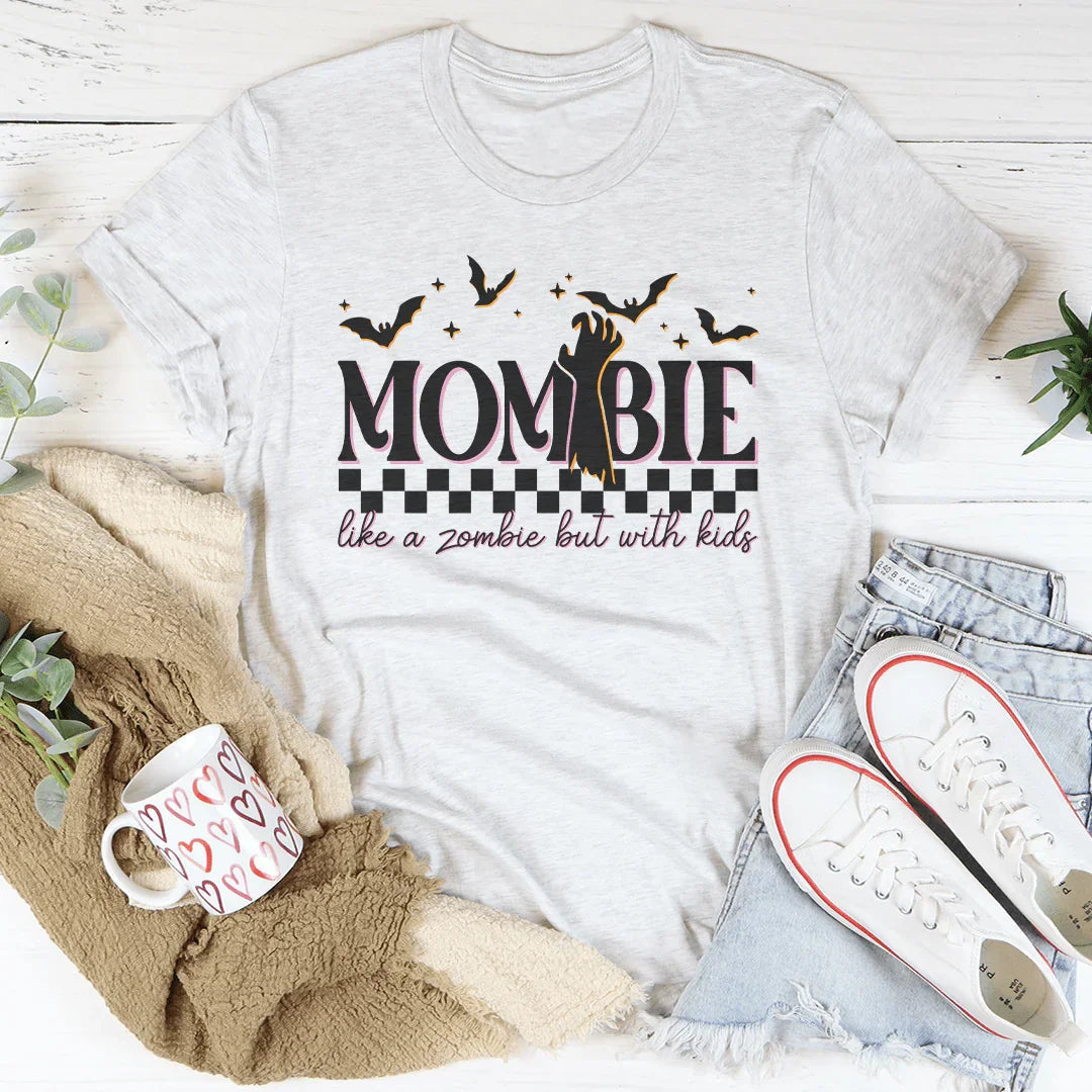Mombie Like A Zombie But With Kids Tee