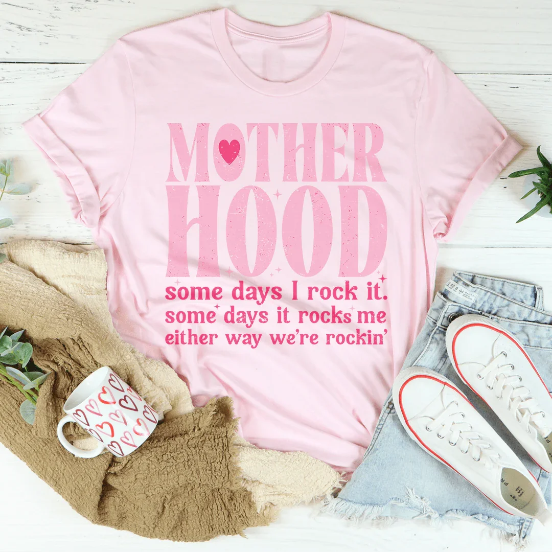 Mother Hood Some Days I Rock It Tee