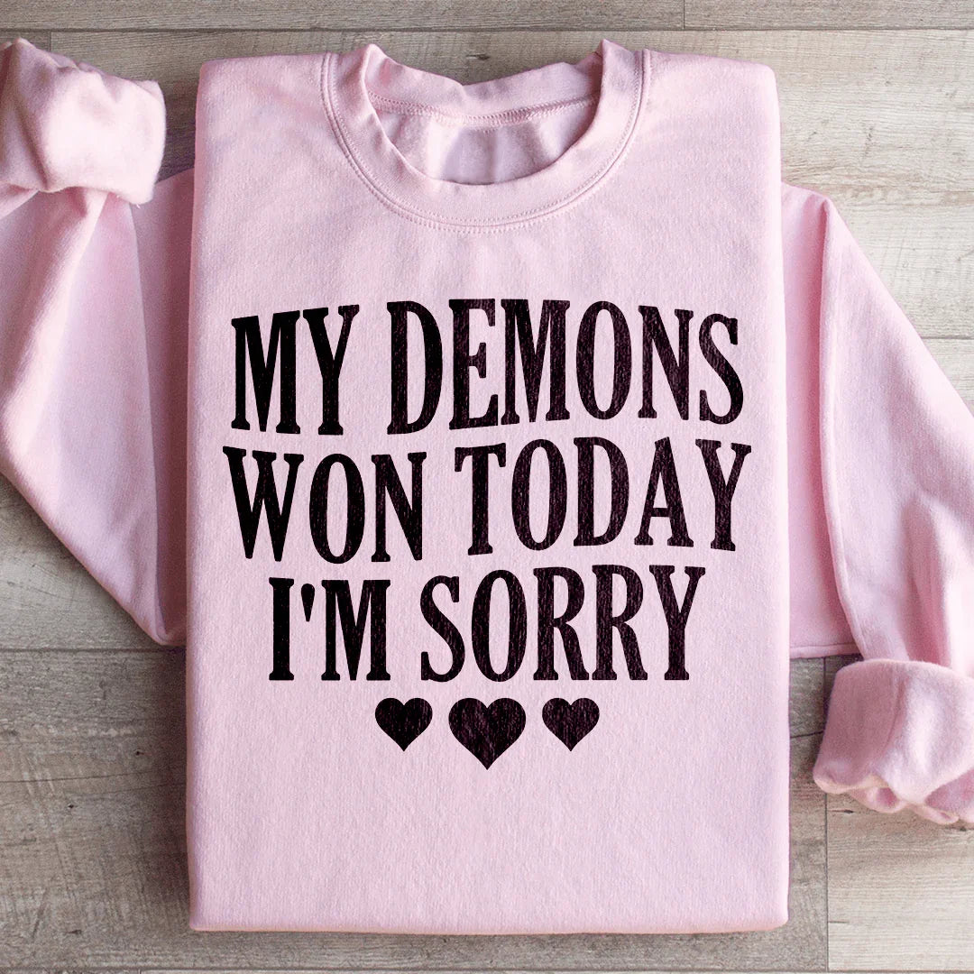My Demons Won Today I&
