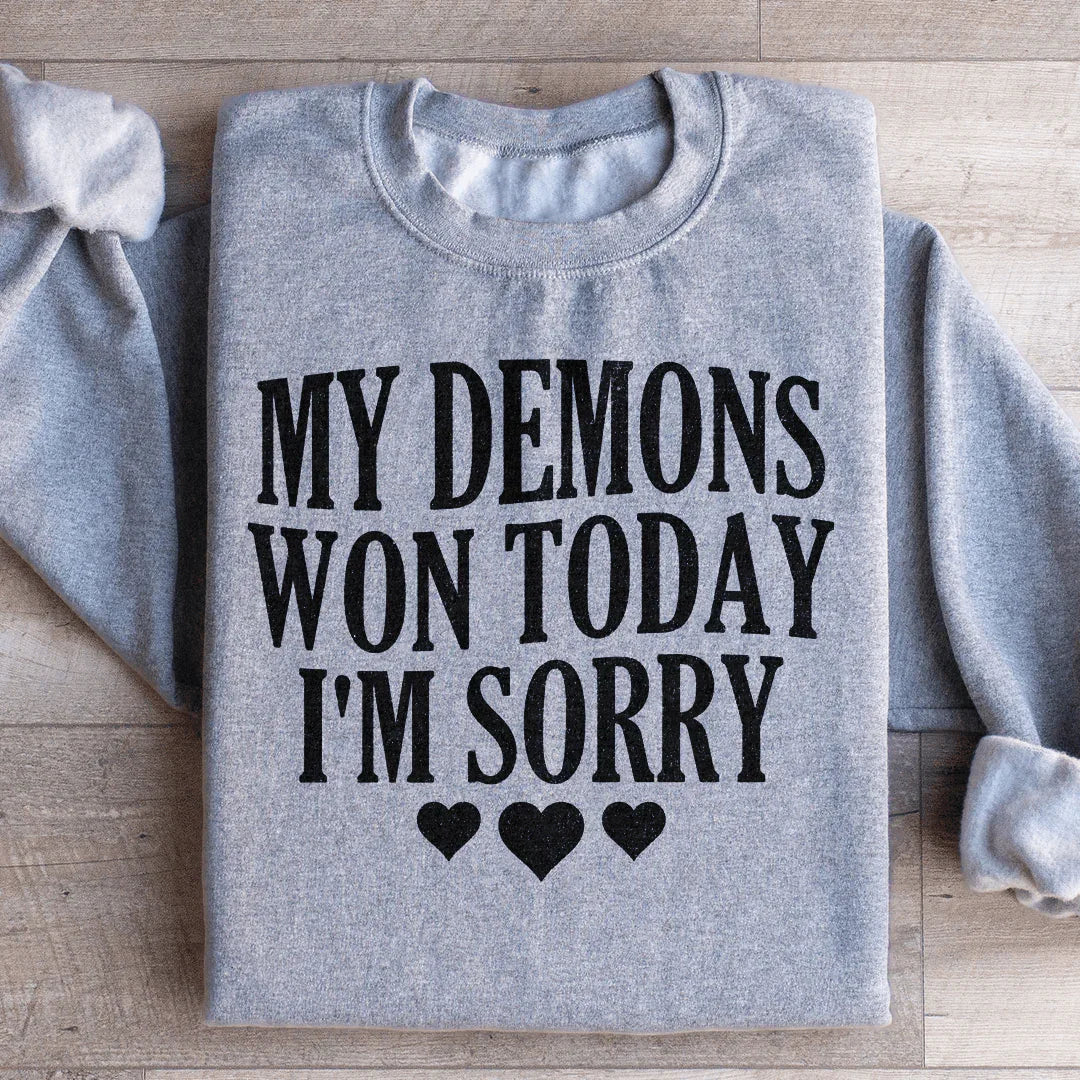My Demons Won Today I&