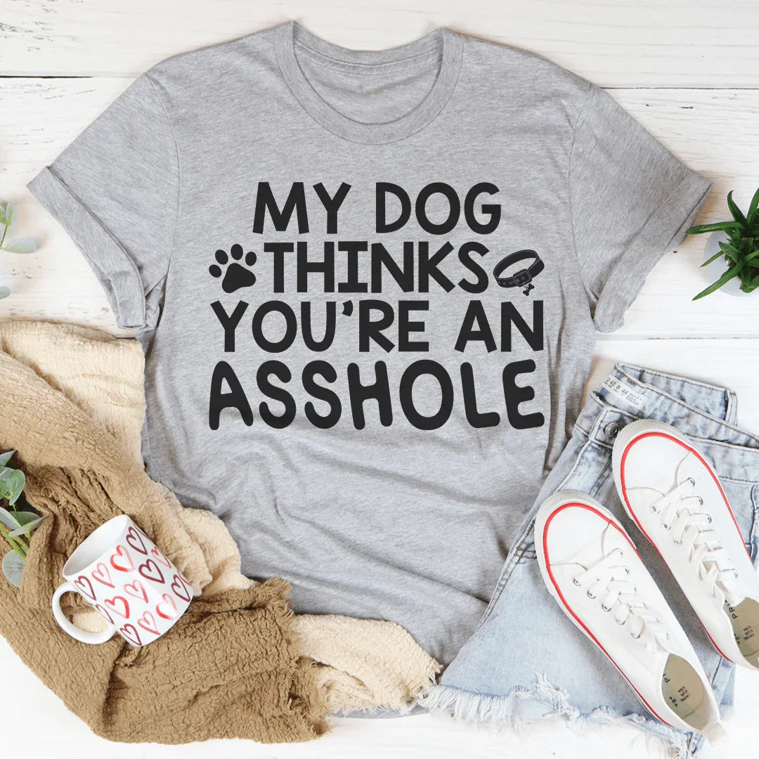 My Dog Thinks You&