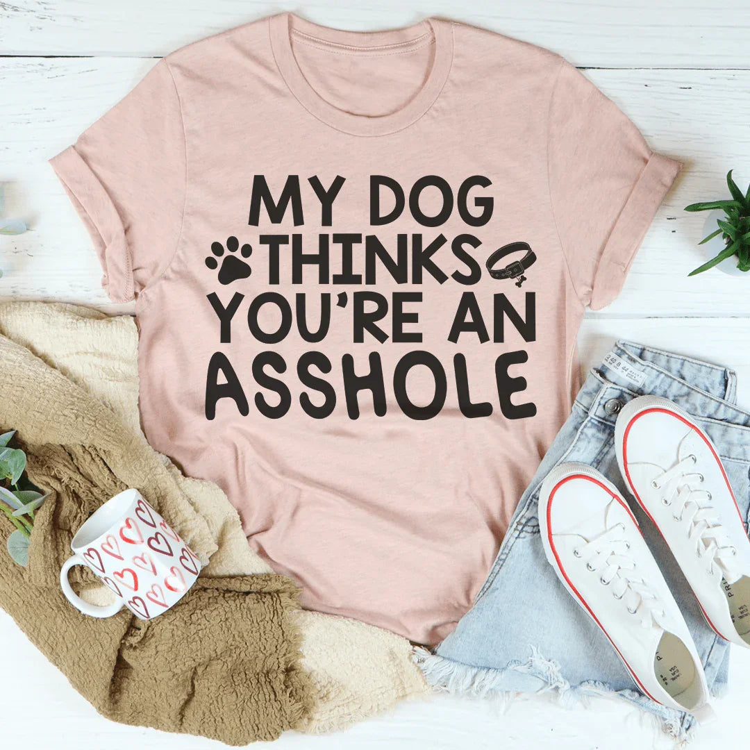 My Dog Thinks You&