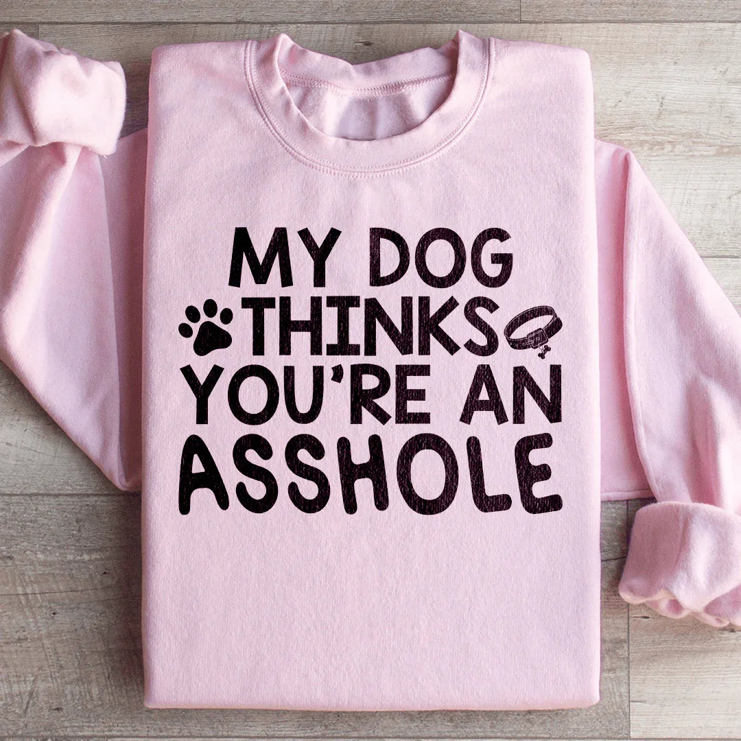 My Dog Thinks You&