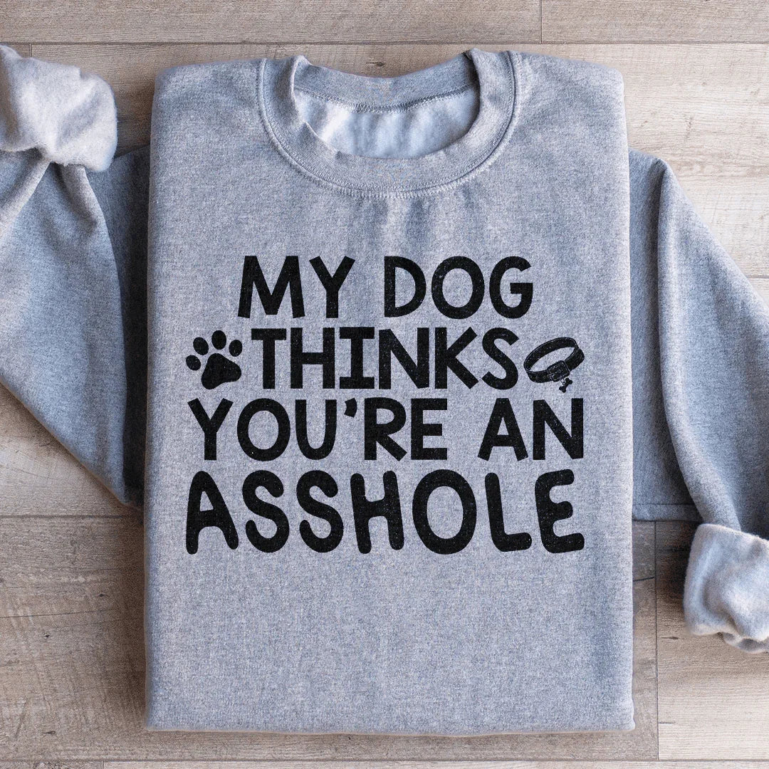 My Dog Thinks You&