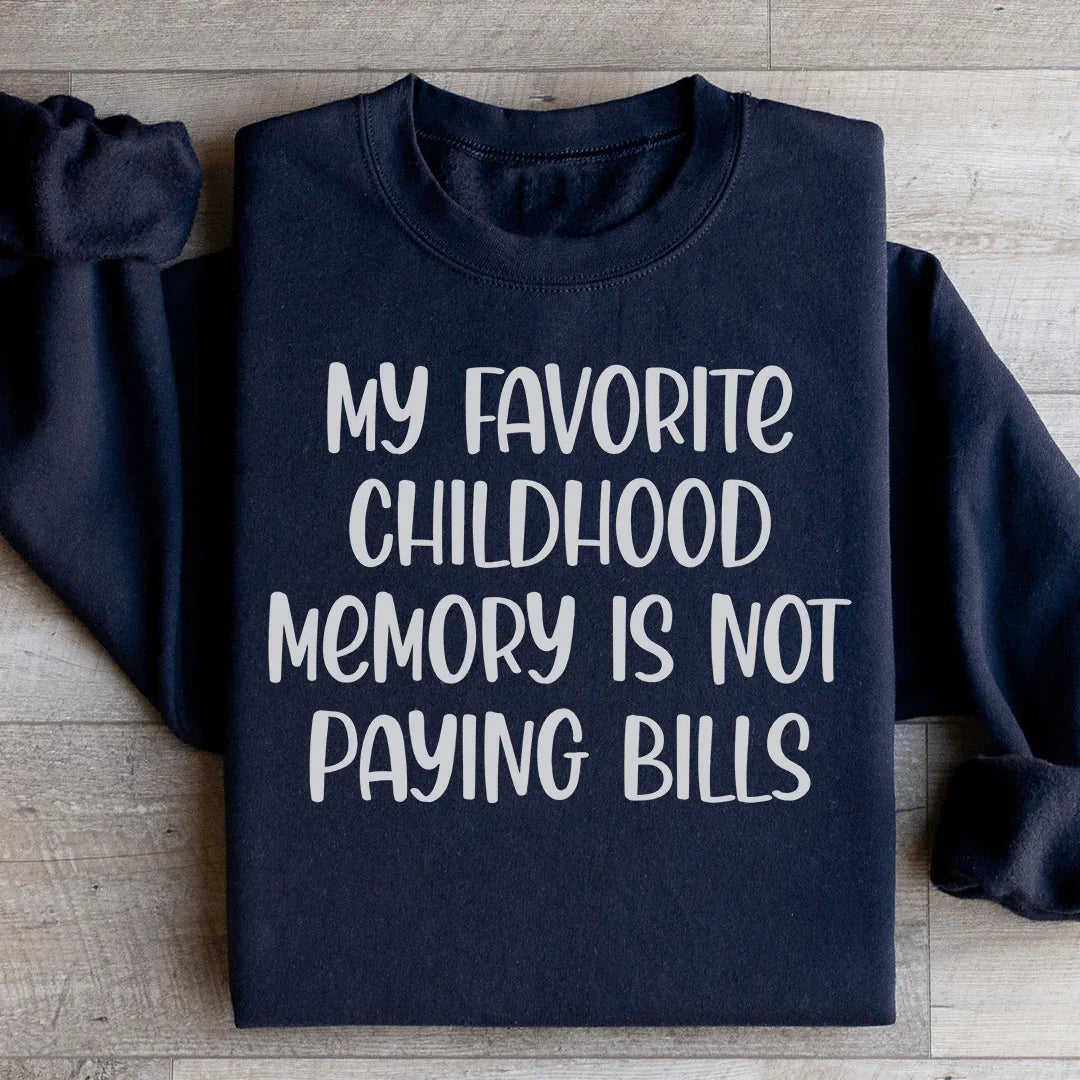 My Favorite Childhood Memory Sweatshirt