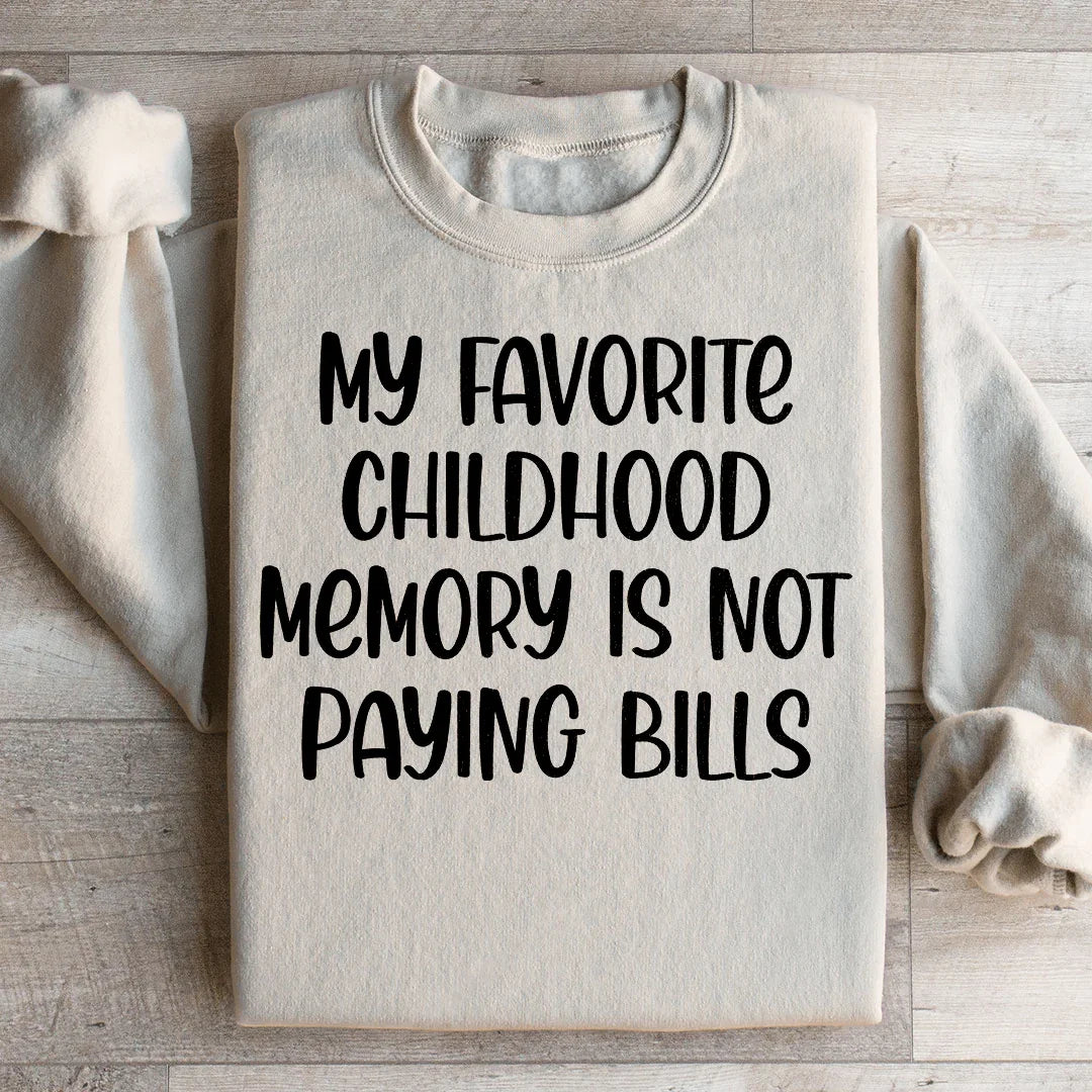 My Favorite Childhood Memory Sweatshirt
