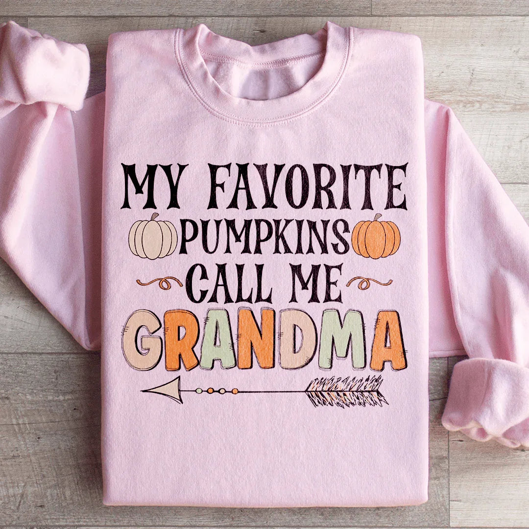 My Favorite Pumpkins Call Me Grandma Sweatshirt