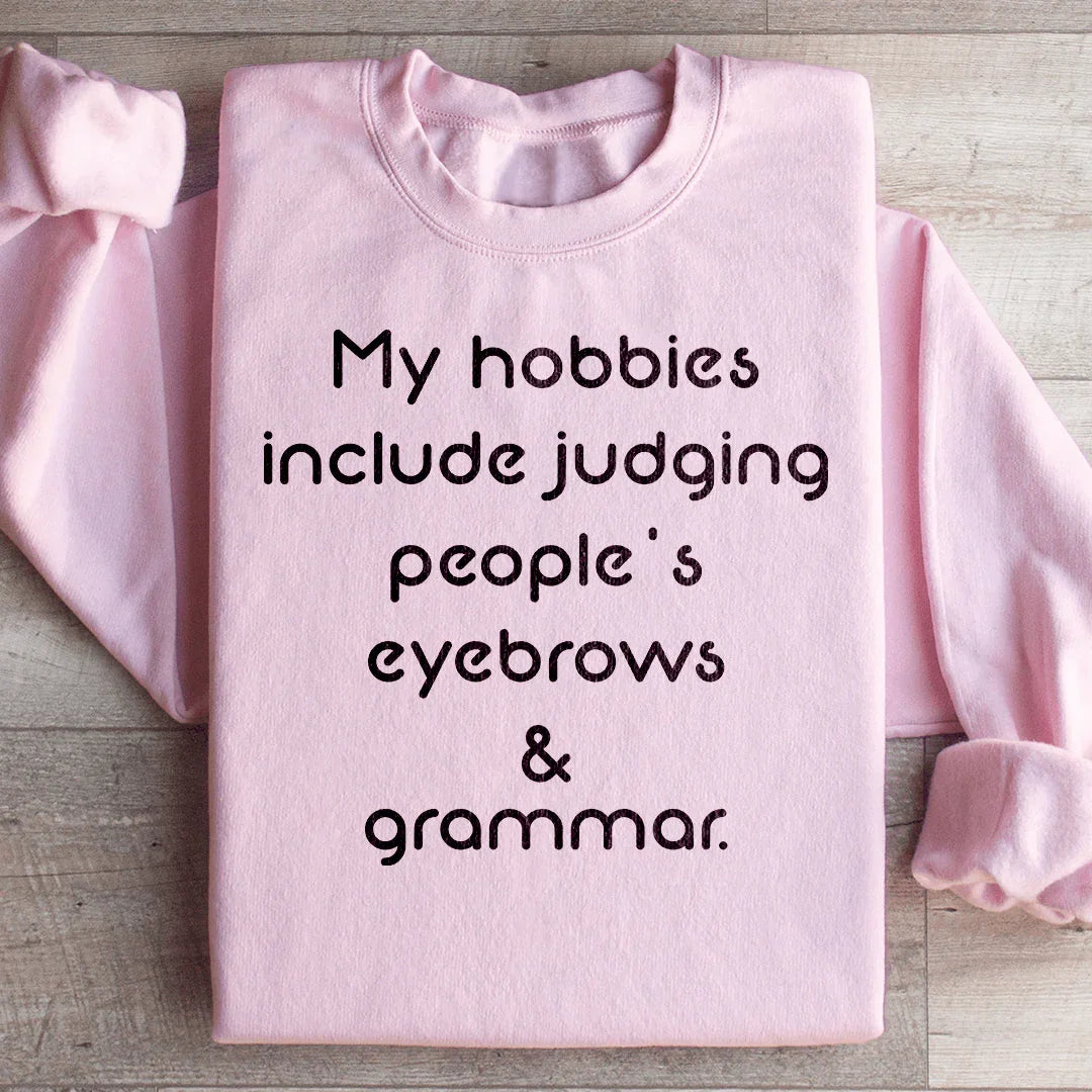 "My Hobbies Include Judging People&