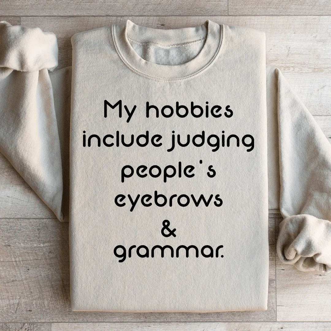 "My Hobbies Include Judging People&