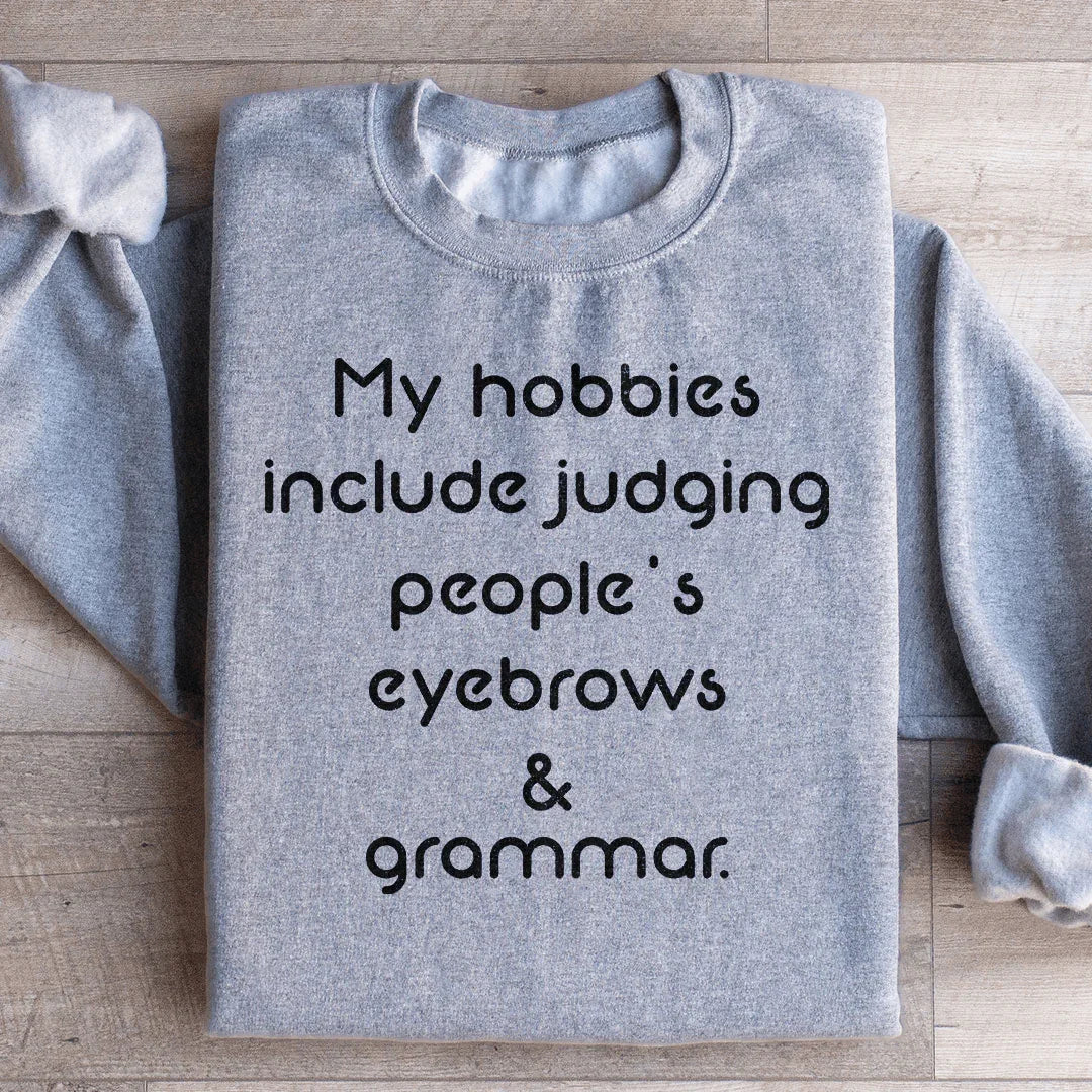 "My Hobbies Include Judging People&