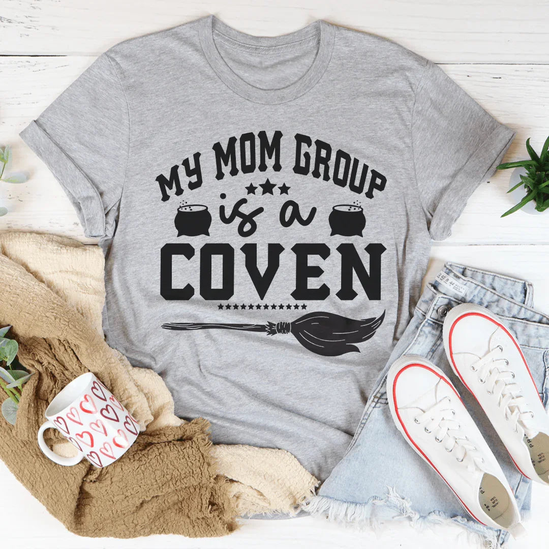 My Mom Group Is A Coven Tee