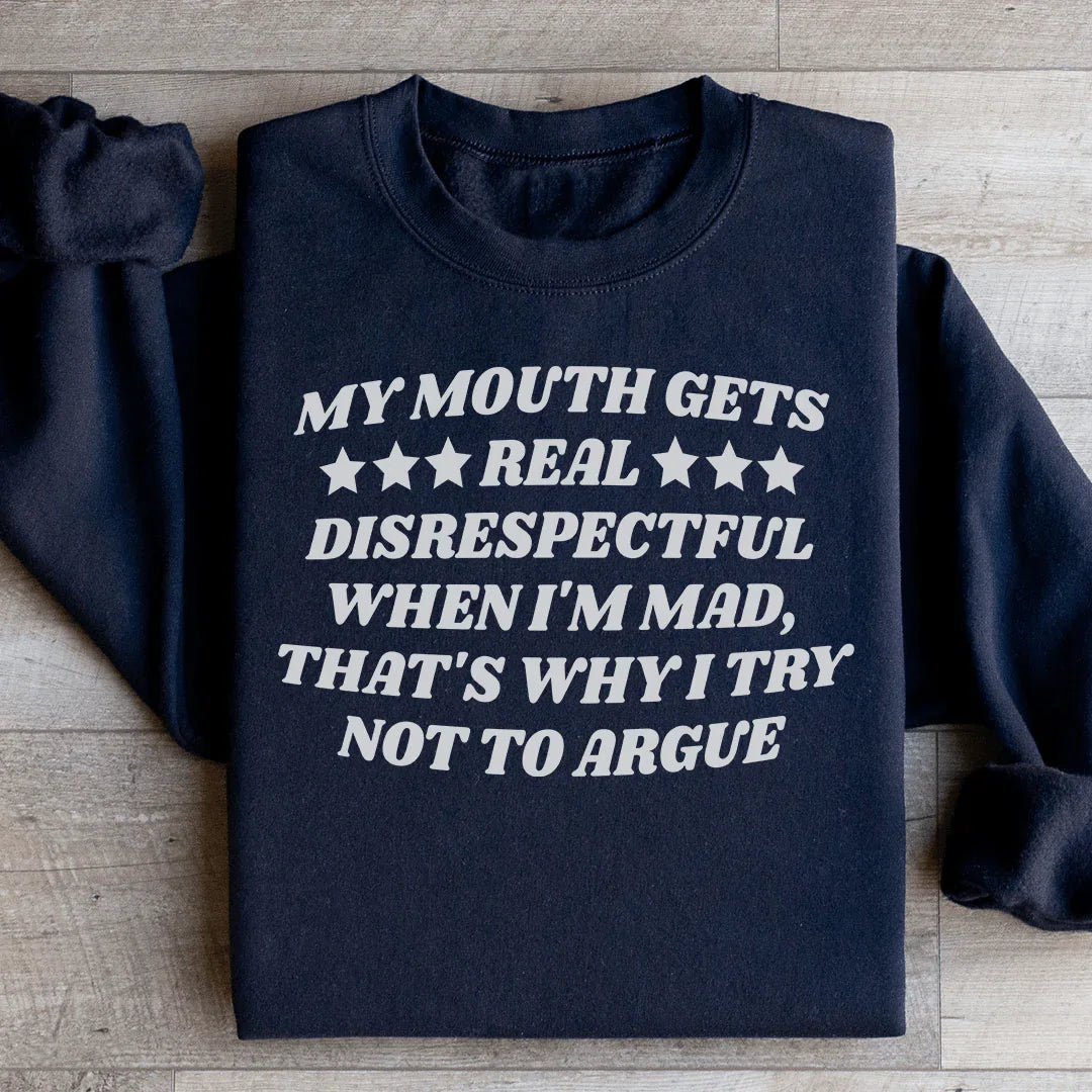 My Mouth Gets Real Disrespectful When I&