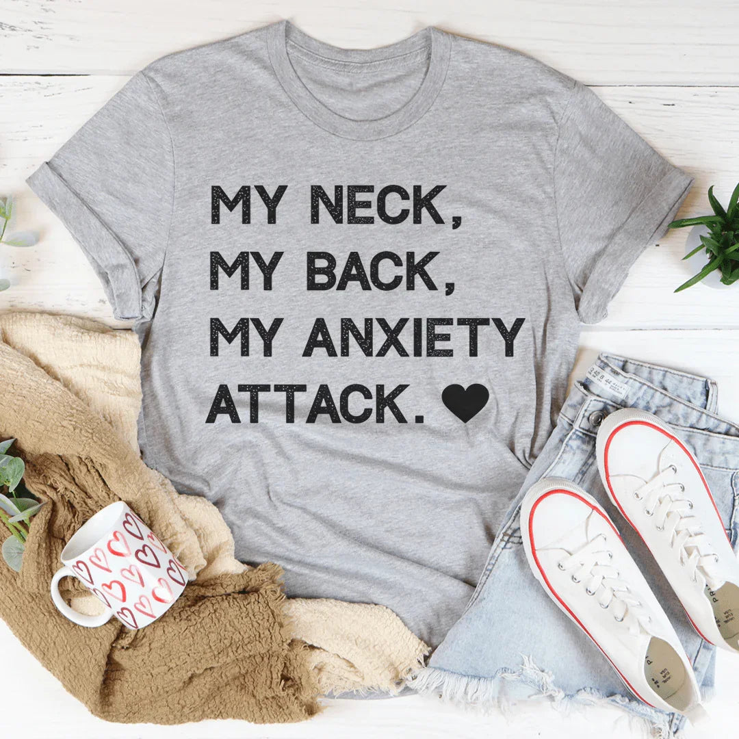 Relatable Anxiety Humor Casual T-Shirt – "My Neck, My Back, My Anxiety Attack"