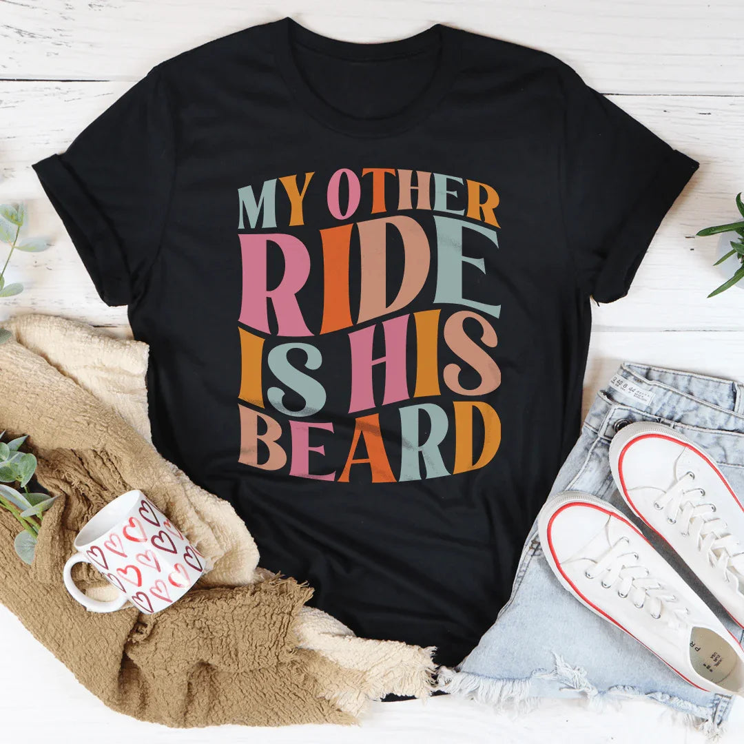 My Other Ride Is His Beard Tee