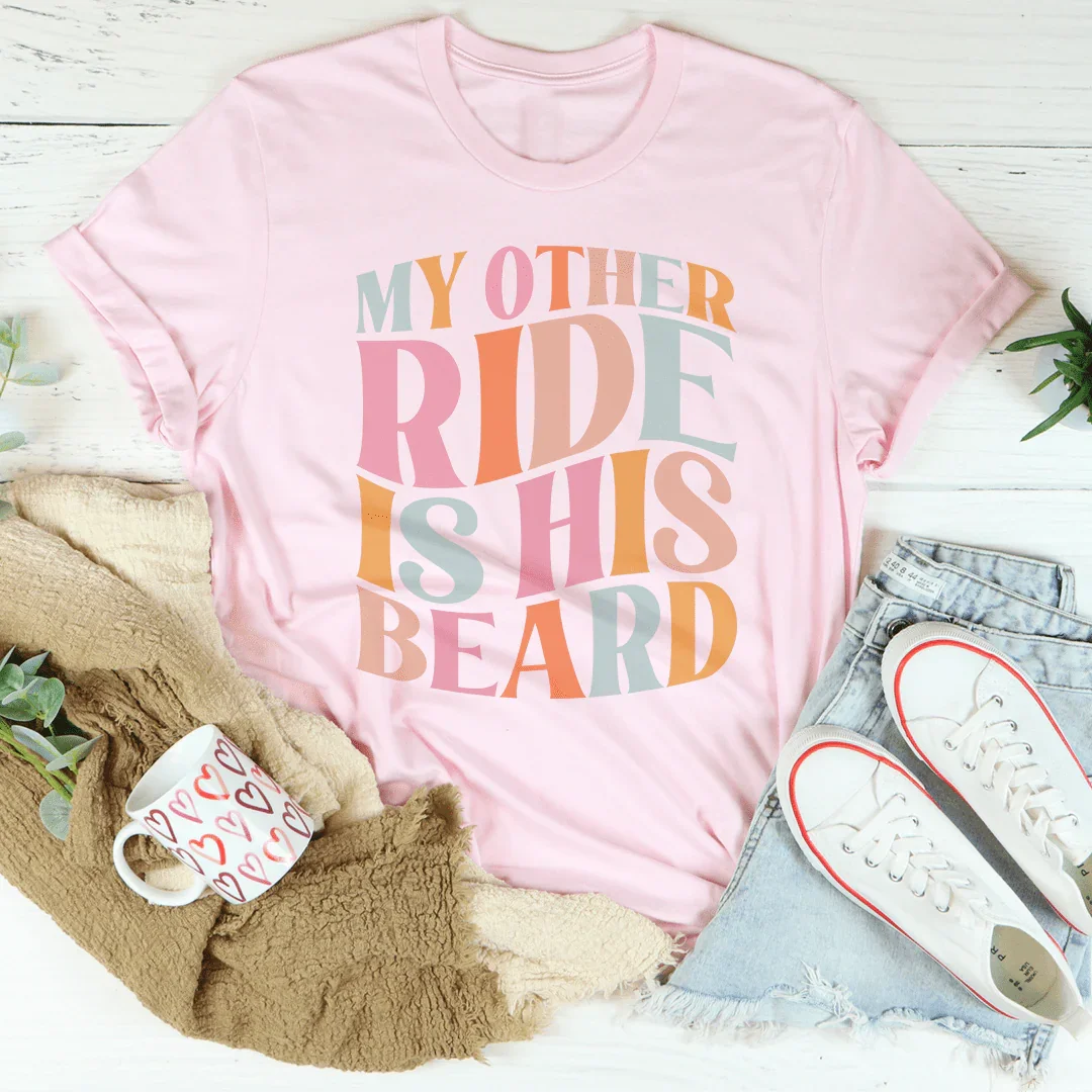 My Other Ride Is His Beard Tee