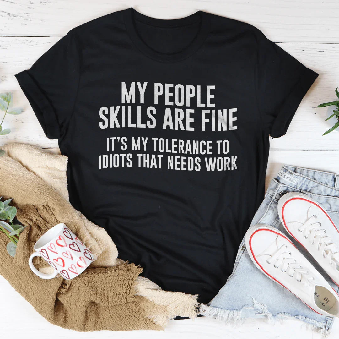 My People Skills Are Fine Tee