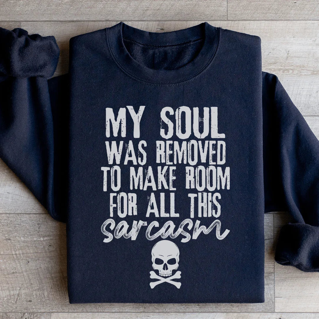 My Soul Was Removed Sweatshirt