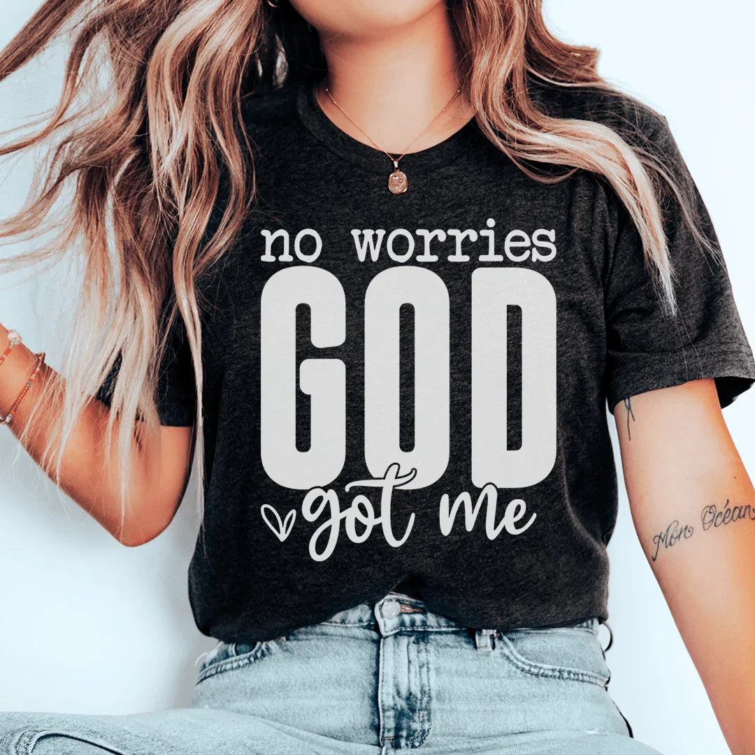 No Worries God Got Me Tee