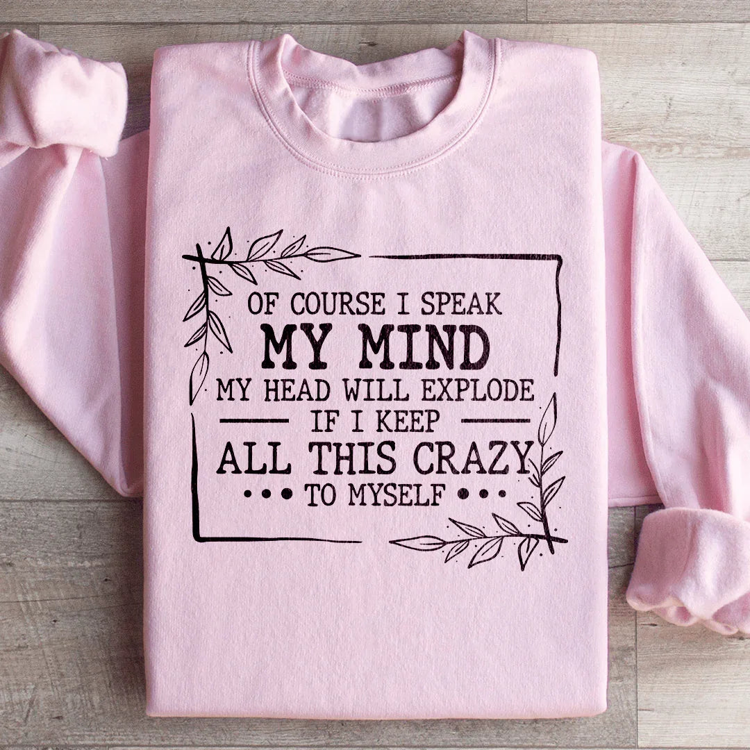 Sassy Attitude Botanical Crewneck Sweatshirt – "Of Course I Speak My Mind"