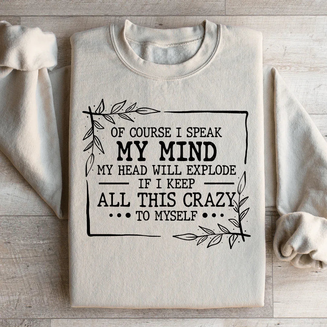 Sassy Attitude Botanical Crewneck Sweatshirt – "Of Course I Speak My Mind"