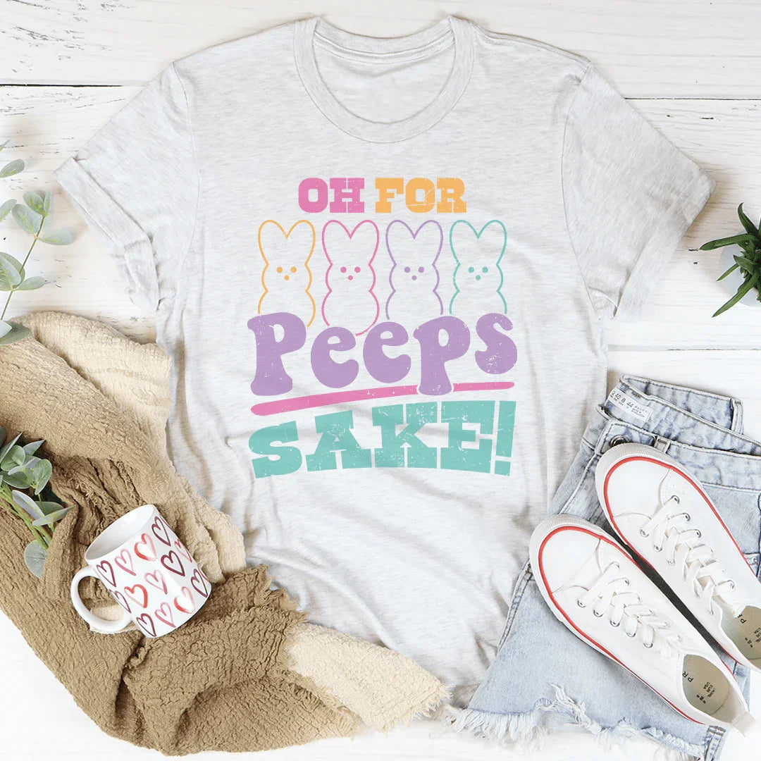 Oh For Peeps Sake Tee