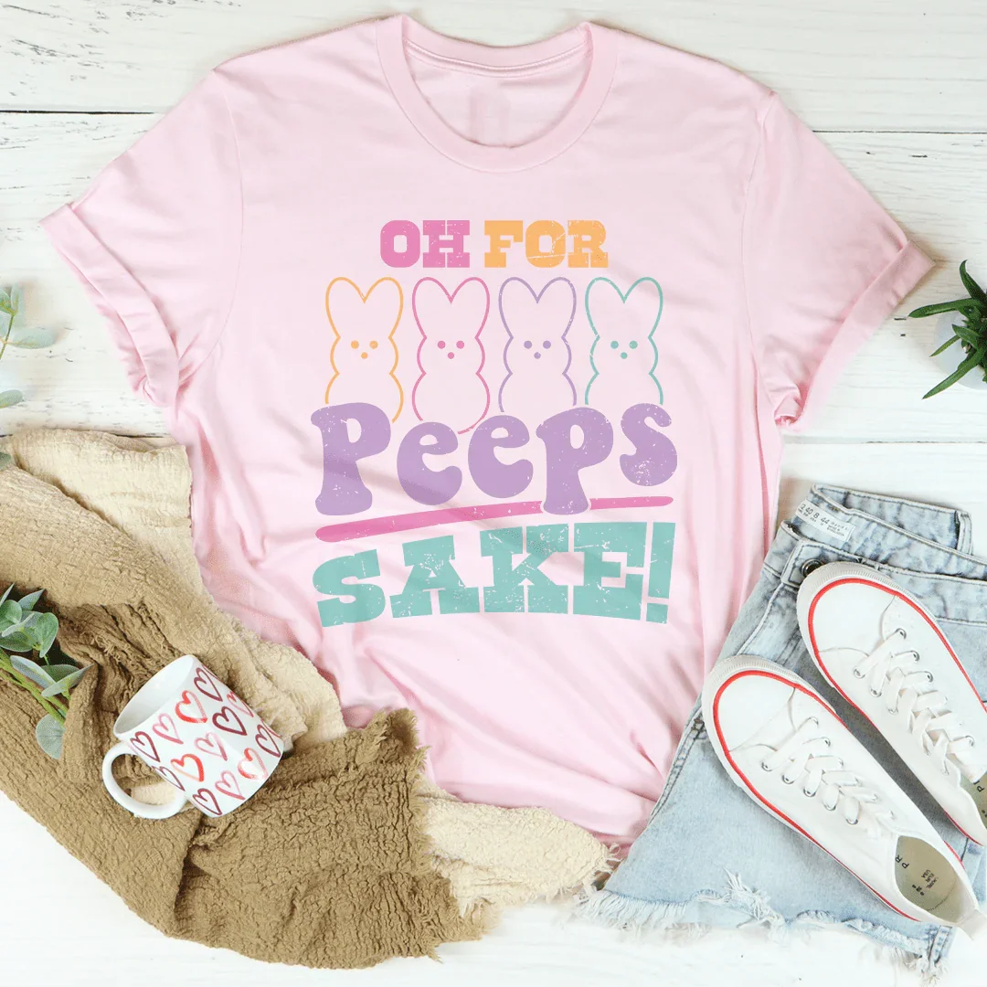 Oh For Peeps Sake Tee
