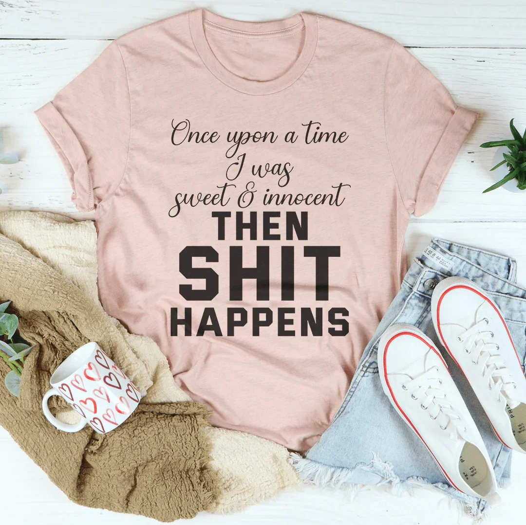 Once Upon A Time I Was Sweet &amp; Innocent Tee