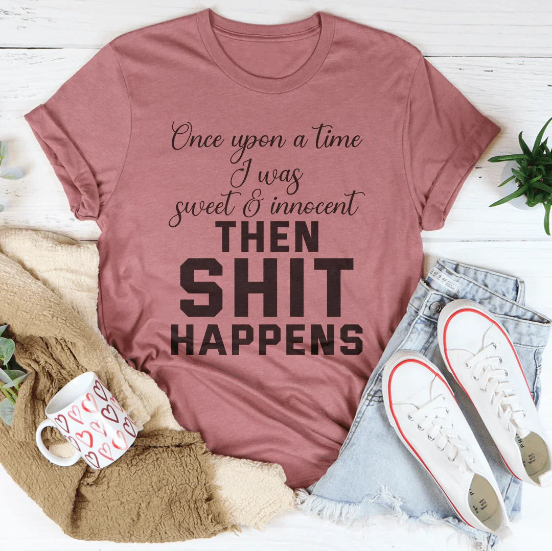 Once Upon A Time I Was Sweet &amp; Innocent Tee