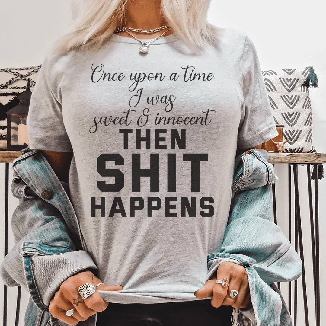 Once Upon A Time I Was Sweet &amp; Innocent Tee